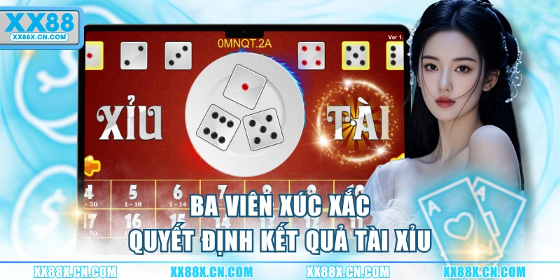 ba-vien-xuc-xac-quyet-dinh-ket-qua-tai-xiu