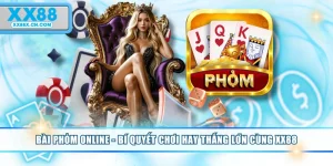 bai-phom-online-bi-quyet-choi-hay-thang-lon-cung-xx88