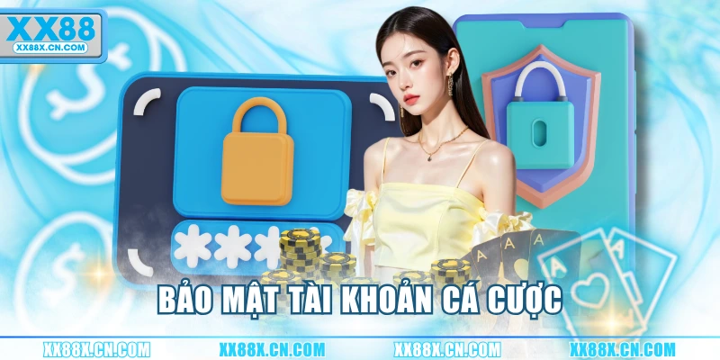 bao-mat-tai-khoan-ca-cuoc