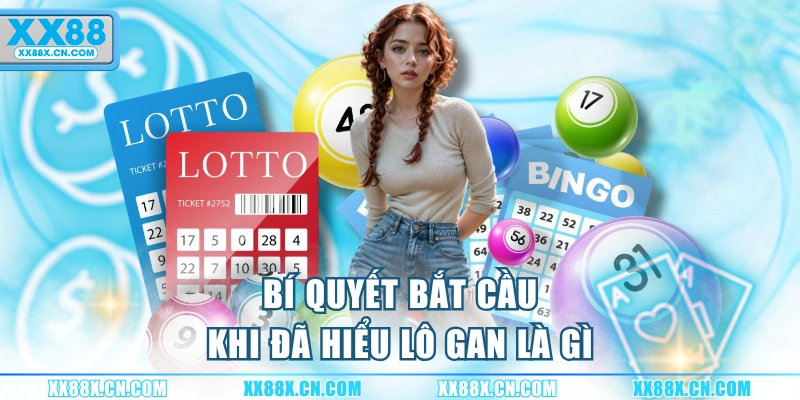 bi-quyet-bat-cau-khi-da-hieu-lo-gan-la-gi