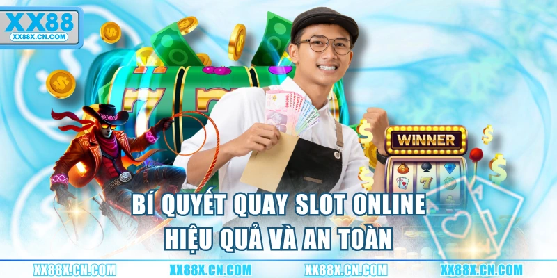 bi-quyet-quay-slot-online-hieu-qua-va-an-toan