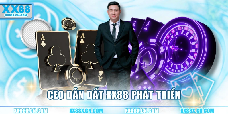 ceo-dan-dat-xx88-phat-trien