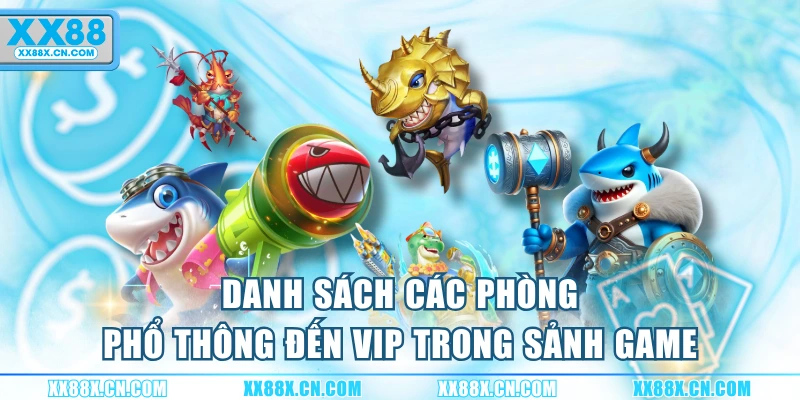 danh-sach-cac-phong-pho-thong-den-vip-trong-sanh-game