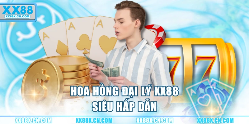hoa-hong-dai-ly-xx88-sieu-hap-dan