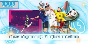 keo-phat-goc-kinh-nghiem-bat-cuoc-bao-chuan-tu-xx88