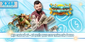 meo-choi-no-hu-bi-quyet-quay-slot-trung-lon-o-xx88