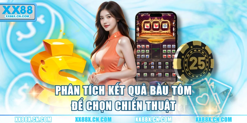 phan-tich-ket-qua-bau-tom-de-chon-chien-thuat