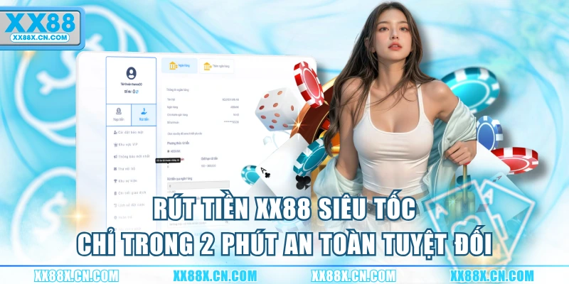 rut-tien-xx88-sieu-toc-chi-trong-2-phut-an-toan-tuyet-doi