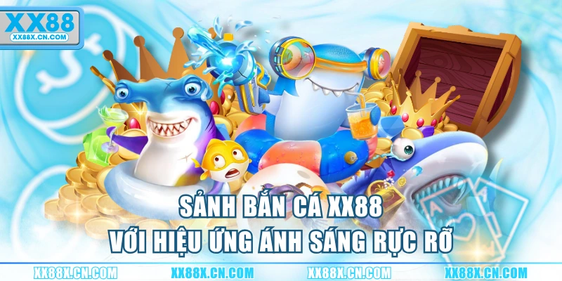 sanh-ban-ca-xx88-voi-hieu-ung-anh-sang-ruc-ro