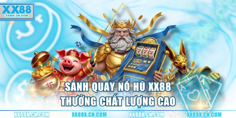 sanh-quay-no-hu-xx88-thuong-chat-luong-cao