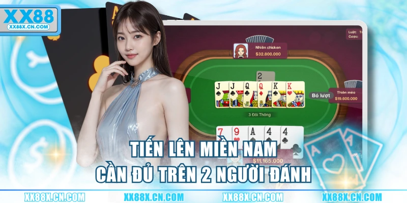 tien-len-mien-nam-can-du-tren-2-nguoi-danh