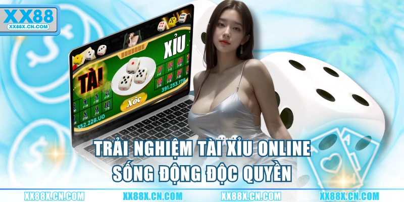 trai-nghiem-tai-xiu-online-song-dong-doc-quyen