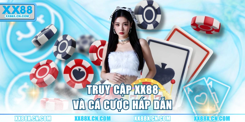 truy-cap-xx88-va-ca-cuoc-hap-dan