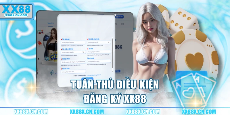 tuan-thu-dieu-kien-dang-ky-xx88