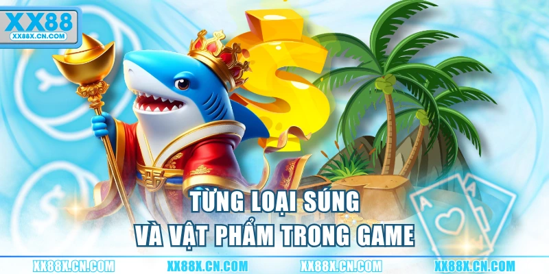 tung-loai-sung-va-vat-pham-trong-game